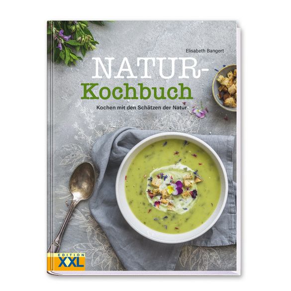 Natur-Kochbuch "Kochen mit den Schätzen der Natur"