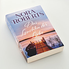 Nora Roberts - Das Leuchten der Liebe, Roman